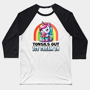 Tonsils Out Ice Cream In Baseball T-Shirt